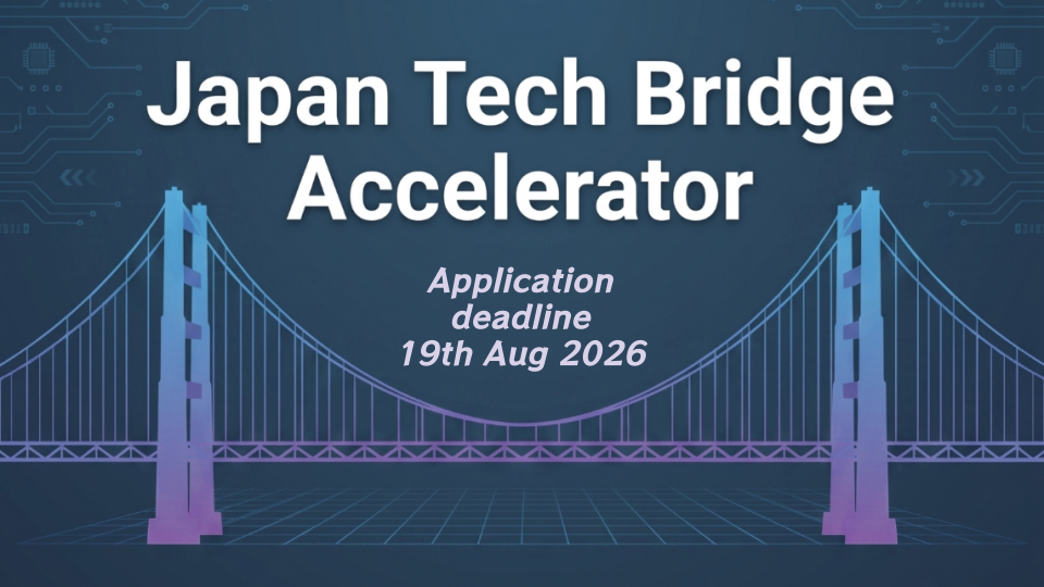 Call for Applications: Japan Tech Bridge Accelerator 2026